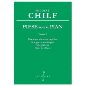 Piese pentru pian volumul 1 - Nicolae Chilf