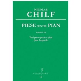 Piese pentru pian volumul 3 - Nicolae Chilf