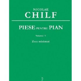 Piese pentru pian volumul 5 - Nicolae Chilf