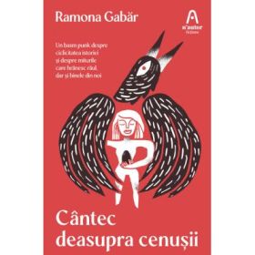 Cantec deasupra cenusii - Ramona Gabar