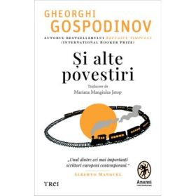 Si alte povestiri - Gheorghi Gospodinov