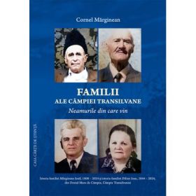 Familii ale Campiei Transilvane. Neamurile din care vin - Cornel Marginean
