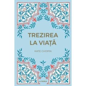 Trezirea la viata (vol. 27) - Kate Chopin