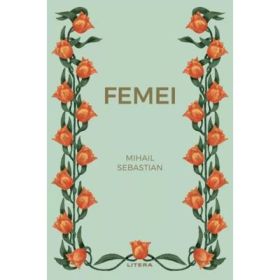 Femei (vol. 29) - Mihail Sebastian
