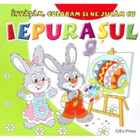 Invatam, coloram si ne jucam cu iepurasul