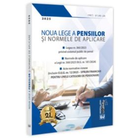 Noua Lege a pensiilor si Normele de aplicare: 2025. Editie tiparita pe hartie alba