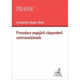 Procedura angajarii raspunderii contraventionale - Constantin Claudiu Ulariu