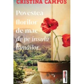 Povestea florilor de mac de pe insula lamailor - Cristina Campos
