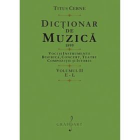 Dictionar de muzica. Volumul 2: E-L - Titus Cerne