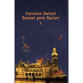 Hoinar prin raiuri 2 - Coriolan Babeti