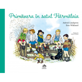 Primavara in satul Harrmalaia - Astrid Lindgren