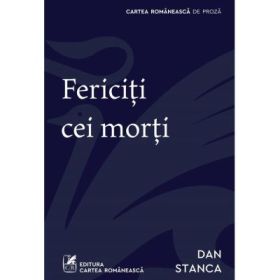 Fericiti cei morti - Dan Stanca