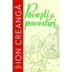 Povesti si povestiri - Ion Creanga