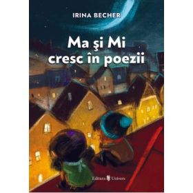 Ma si Mi cresc in poezii - Irina Becher