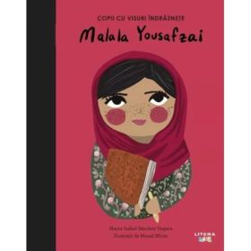 Malala Yousafzai. Volumul 19. Copii cu visuri indraznete - Maria Isabel Sanchez Vegara