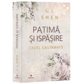 Patima si ispasire Vol. 1 CRUEL CASTAWAYS - L. J. Shen