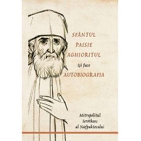 Sfantul Paisie Aghioritul isi face autobiografia - Mitropolitul Ierotheos al Nafpaktosului