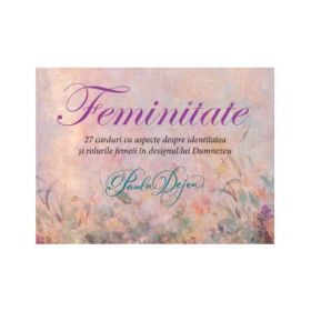 Feminitate. 27 carduri