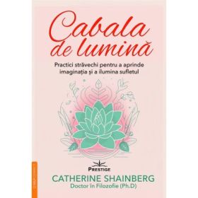 Cabala de lumina - Catherine Shainberg