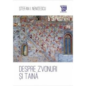 Despre zvonuri si taina - Stefan I. Nenitescu