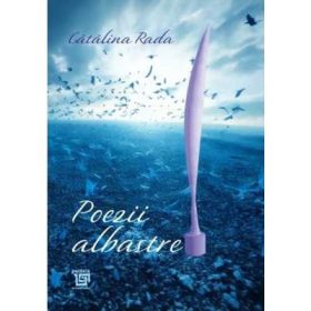Poezii albastre - Catalina Rada