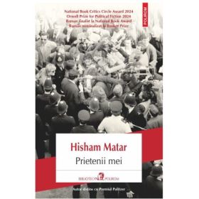 Prietenii mei - Hisham Matar