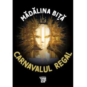 Carnavalul regal - Madalina Bita