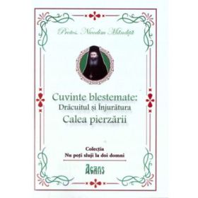 Cuvinte blestemate. Dracuitul si înjuratura. Calea pierzarii