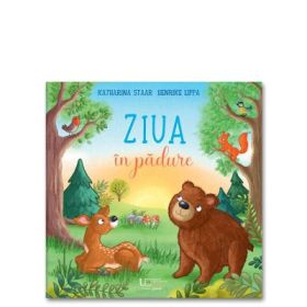 Ziua in padure - Henrike Lippa, Katharina Staar