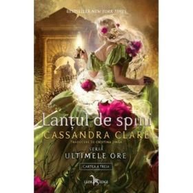 Lantul de spini (vol. 3 din seria „Ultimele ore”) - Cassandra Clare
