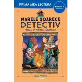 Marele soarece detectiv. Basil in Vestul Salbatic (Nivelul 3 Miniroman) - Eve Titus