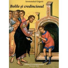 Bolile si credinciosul - Ierom. Grigorie
