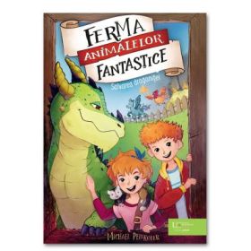 Ferma animalelor fantastice. Salvarea dragonitei - Michael Peinkofer