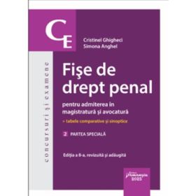 Fise de drept penal pentru admiterea in magistratura si avocatura. Vol. 2. Partea speciala. Editia a 8-a - Cristinel Ghigheci, Simona Anghel