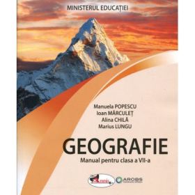 Geografie Manual pentru clasa a 7-a - Manuela Popescu