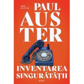 Inventarea singuratatii - Paul Auster