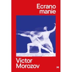Ecranomanie - Victor Morozov