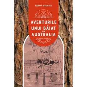 Aventurile unui baiat din Australia - Errol Wright