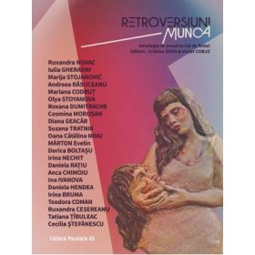 Retroversiuni - Munca. Antologie de proza scrisa de femei (Editori Cristina Ispas &amp; Victor Cobuz) - Ruxandra Novac