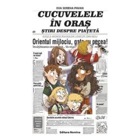 Cucuvelele in oras. Stiri despre piateta - Eva Serena Pavan