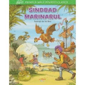 Primele mele povesti clasice. Sindbad marinarul - Val Biro