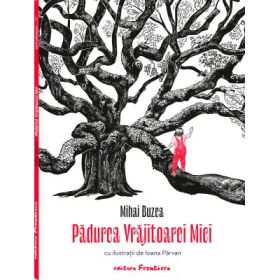 Padurea Vrajitoarei Mici - Mihai Buzea