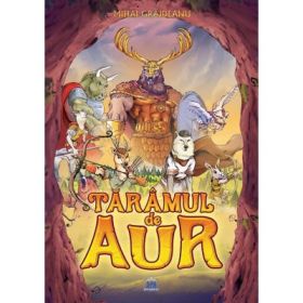 Tăramul de aur - Mihai Ionut Grajdeanu