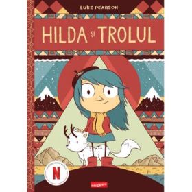 HILDA 1: Hilda si trolul - Luke Pearson