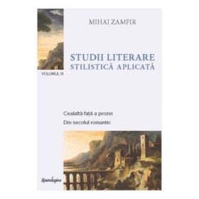 Studii literare 3. Stilistica aplicata - Mihai Zamfir