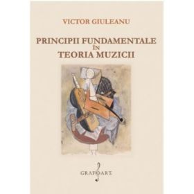 Principii Fundamentale in Teoria Muzicii - Victor Giuleanu