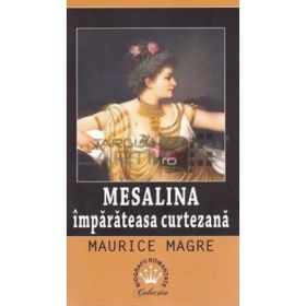 Mesalina, imparateasa curtezana - Maurice Magre