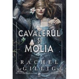 Cavalerul si molia - Rachel Gillig