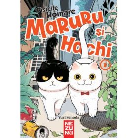 Maruru si Hachi - pisicile hoinare, vol. 1 - Yuri Sonoda