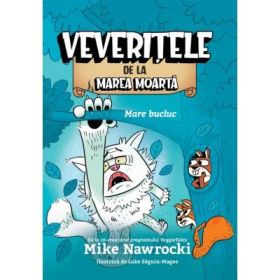 Mare bucluc. Veveritele de la Marea Moarta, volumul 5 - Mike Nawrocki